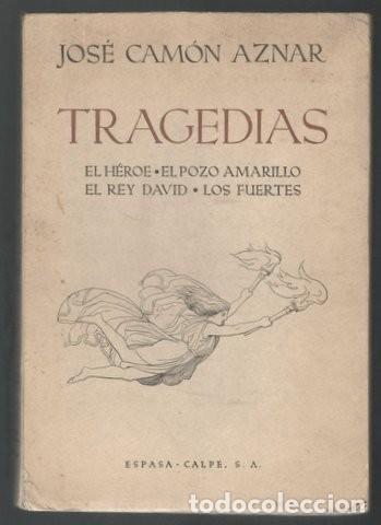 Libros de segunda mano: CAMON AZNAR, Jos&eacute;: TRAGEDIAS. El h&eacute;roe. El pozo amarillo. El Rey David. Los fuertes. - Foto 1