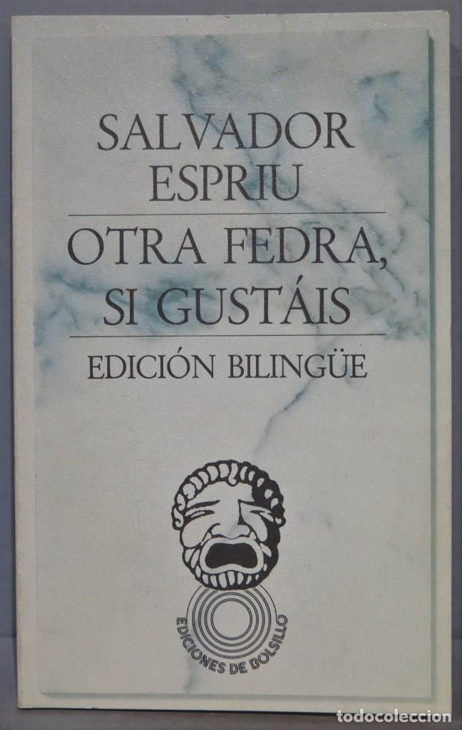 Libros de segunda mano: OTRA FEDRA, SI GUSTAIS. ESPRIU - Foto 1