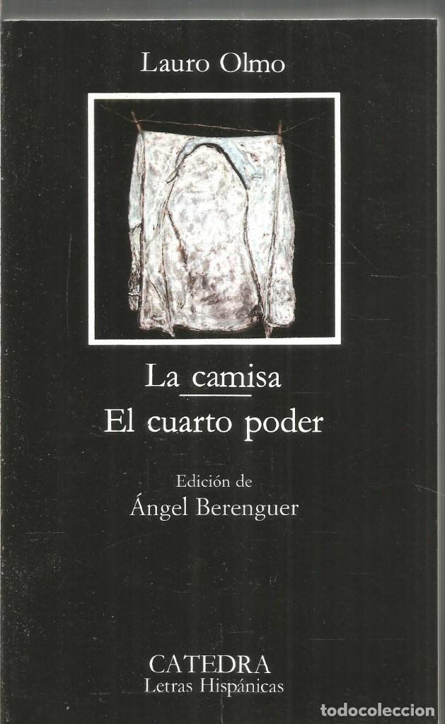 Libros de segunda mano: LAURO OLMO. LA CAMISA. EL CUARTO PODER. CATEDRA - Foto 1