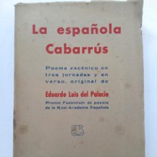 Libros de segunda mano: LA ESPAÑOLA CABARRÚS - EDUARDO LUIS DEL PALACIO - LIBRERÍA GENERAL Y ESPAÑOLA DE VICTORIANO SUAREZ