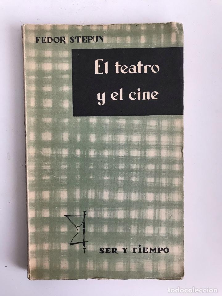 Libros de segunda mano: Fedor Stepun. El teatro y el cine. Ser y tiempo. Ed Taurus. 1965