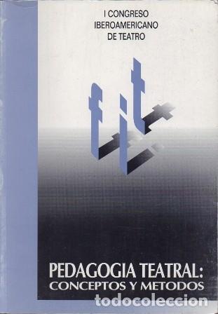 Livres d'occasion: I CONGRESO IBEROAMERICANO DE TEATRO. PEDAGOGIA TEATRAL: CONCEPTOS Y METODOS - A-TEA-605