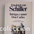 Libros de segunda mano: INTRIGAS Y AMOR DON CARLOS SCHILLER - Foto 1