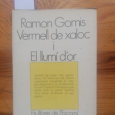 Libros de segunda mano: VERMELL DE XALOC I EL LLUMÍ D'OR. RAMON GOMIS. ELS LLIBRES DE L'ESCORPI,TEATRE. EL GALLINER N32. 1ED. Lote 253239395