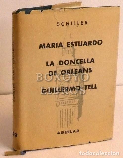 Livros em segunda m&atilde;o: SCHILLER, Johann Frederich. Mar&iacute;a Estuardo/ La doncella de Orle&aacute;ns/ Guillermo Tell