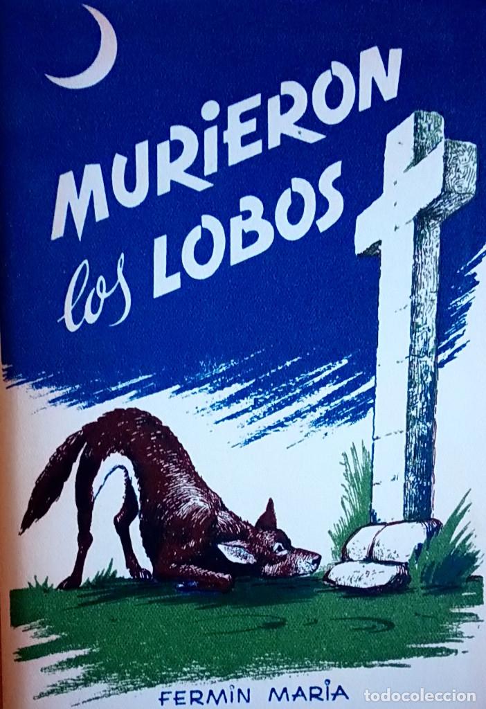 Libros de segunda mano: MURIERON LOS LOBOS - FERMIN MARIA - Foto 1