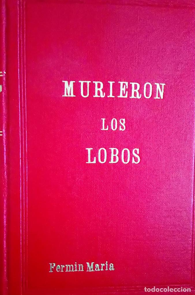 Libros de segunda mano: MURIERON LOS LOBOS - FERMIN MARIA - Foto 3