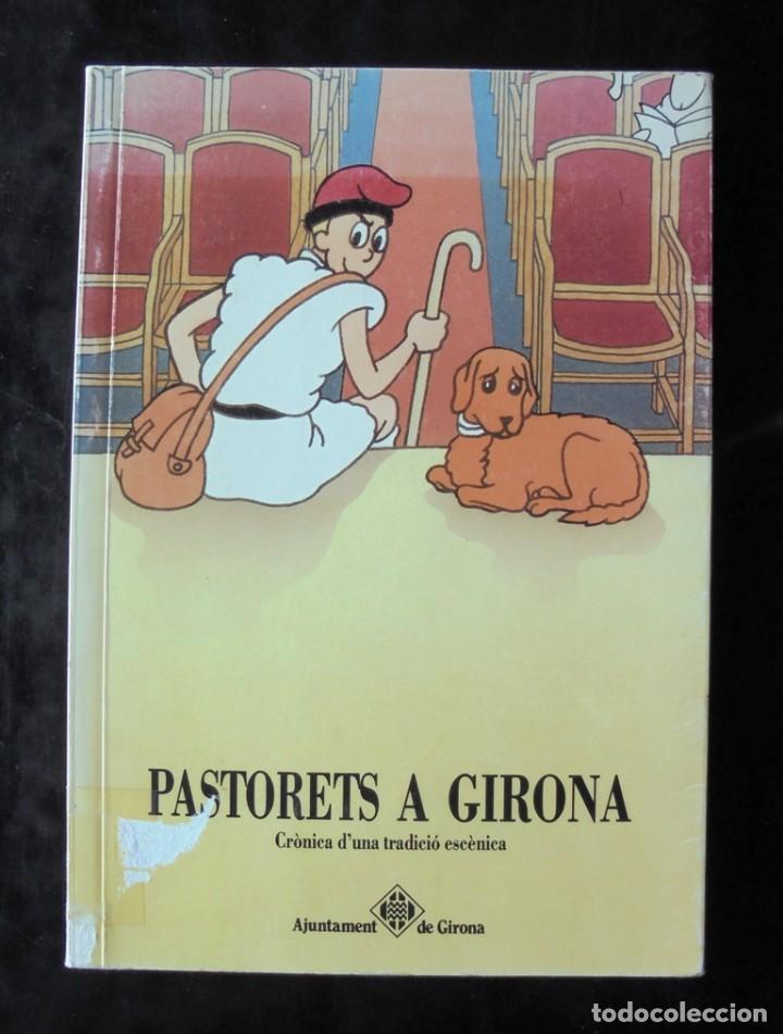 Gebrauchte B&uuml;cher: Pastorets a Girona. Cr&ograve;nica d&rsquo;una tradici&oacute; esc&egrave;nica 1990 Ajuntament de Girona