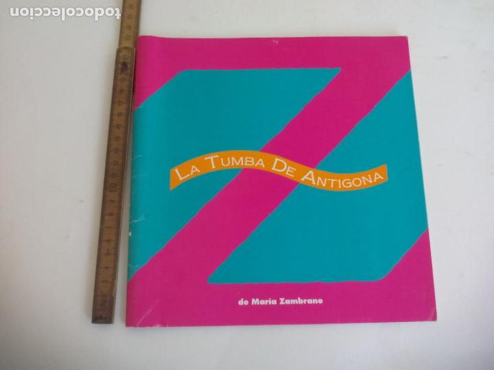 Libros de segunda mano: LA TUMBA DE ANTIGONA DE MARIA ZAMBRANO. 1990 ED. IMPRENTA CORRAL. TEATRO MUNICIPAL VELEZ MALAGA
