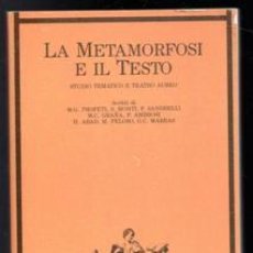 Libros de segunda mano: LA METAMORFOSI E IL TESTO. STUDIO TEMATICO E TEATRO AUREO.