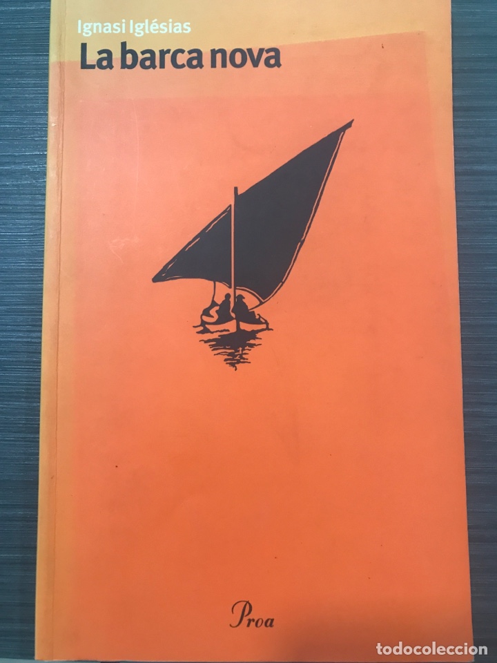 Libros de segunda mano: LA BARCA NOVA - Iglesias,Ignasi- Ed. Proa - Foto 1