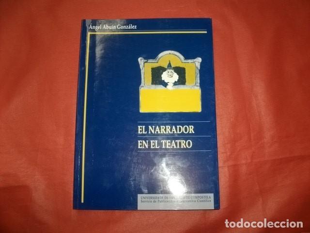 Libros de segunda mano: EL NARRADOR EN EL TEATRO. LA MEDIACI&Oacute;N COMO PROCEDIMIENTO EN EL DISCURSO TEATRAL DEL SIGLO XX.