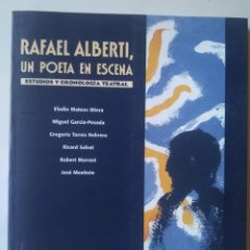 Libros de segunda mano: RAFAEL ALBERTI, UN POETA EN ESCENA. ESTUDIOS Y CRONOLOGÍA TEATRAL