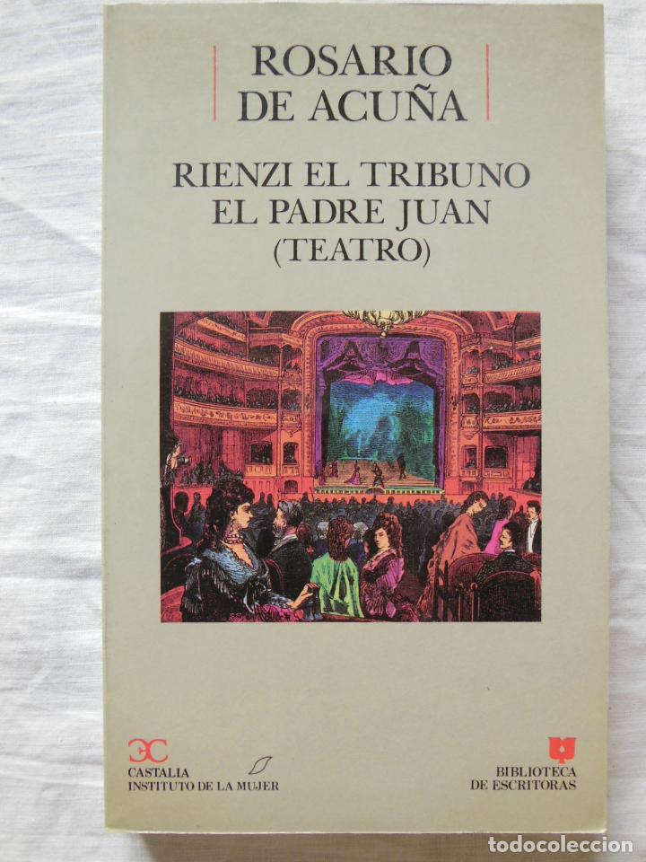 Libros de segunda mano: RIENZI EL TRIBUNO Y EL PADRE JUAN 1990 ROSARIO DE ACU&Ntilde;A