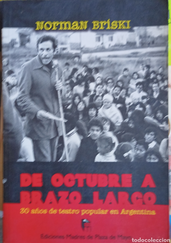 Libros de segunda mano: De octubre a brazo largo. Norman Briski. 30 a&ntilde;os de teatro popular en Argentina.