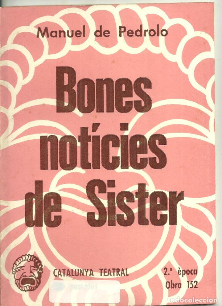 Libros de segunda mano: TEATRE-CATALUNYA TEATRAL-ED MILL&Agrave;-MANUEL DE PEDROLO-BONES NOTICIES DE SISTER