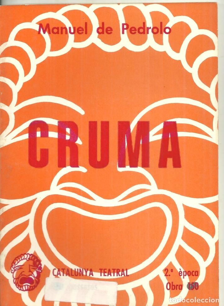Libros de segunda mano: TEATRE-CATALUNYA TEATRAL-ED MILL&Agrave;-MANUEL DE PEDROLO- CRUMA