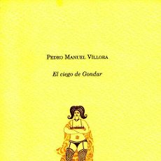 Libros de segunda mano: EL CIEGO DE GONDAR. PEDRO MANUEL VÍLLORA