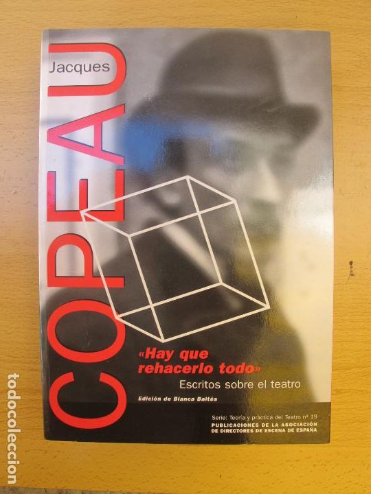 Livros em segunda m&atilde;o: HAY QUE REHACERLO TODO ( ESCRITOS SOBRE EL TEATRO ).- JACQUES COPEAU-- PUBLICACIONES A.D.E. 2002