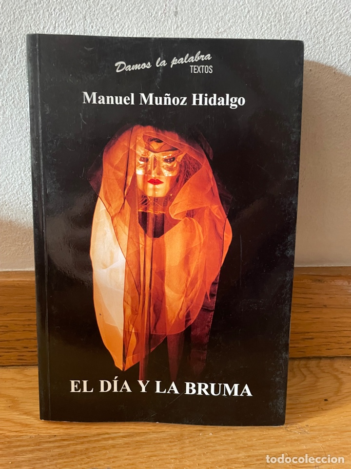 Libros de segunda mano: Manuel Mu&ntilde;oz Hidalgo El d&iacute;a y la bruma - Foto 1