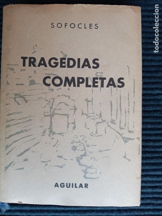 Libros de segunda mano: TRAGEDIAS COMPLETAS. SOFOCLES. AGUILAR 1962. - Foto 1