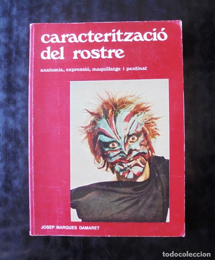 Libri di seconda mano: Caracteritzaci&oacute; del rostre: anatomia, expressi&oacute;, maquillatge i pentinat Josep Marqu&egrave;s Damaret 1976