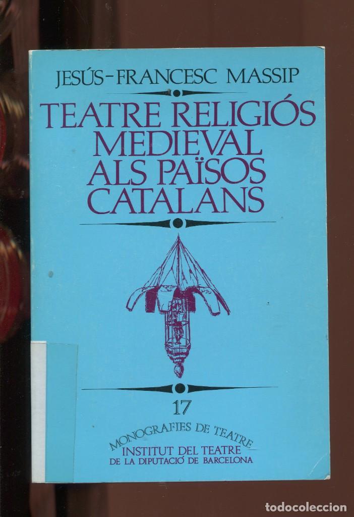 Livres d'occasion: J. F. Massip. Teatre religi&oacute;s medieval als Pa&iuml;sos catalans . institut del teatre 1984