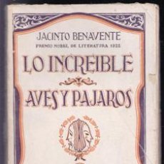 Libros de segunda mano: LO INCREIBLE. AVES Y PAJAROS. JACINTO BENAVENTE