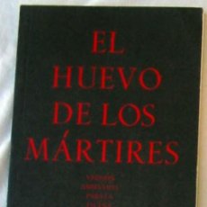 Libros de segunda mano: EL HUEVO DE LOS MARTIRES - ALEJANDRO V. GARCÍA 2003 - VER DESCRIPCIÓN. Lote 293874823
