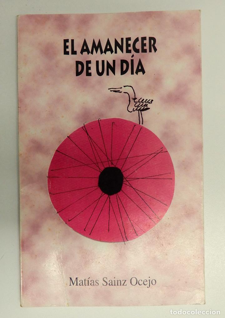 Libri di seconda mano: EL AMANECER DE UN D&Iacute;A - MAT&Iacute;AS SAINZ OCEJO - AYTO DE SANTANDER 1997