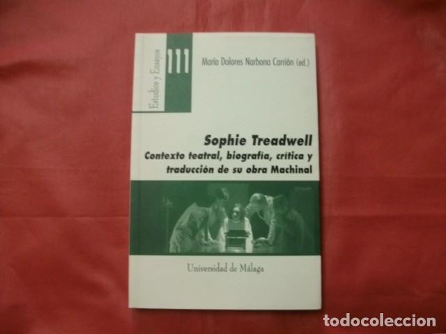 Second hand books: Sophie Treadwell, contexto teatral, biograf&iacute;a, cr&iacute;tica y traducci&oacute;n de su obra Machinal.