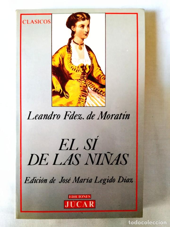 Libros de segunda mano: LEANDRO FERN&Aacute;NDEZ DE MORAT&Iacute;N: EL S&Iacute; DE LAS NI&Ntilde;AS - VERSI&Oacute;N NO EXPURGADA - Foto 1
