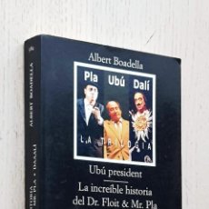Libros de segunda mano: UBÚ PRESIDENT O LOS ÚLTIMOS DIAS DE POMPEYA - LA INCREÍBLE HISTORIA DEL DR. FLOIT & MR. PLA - DAAALÍ. Lote 311870873