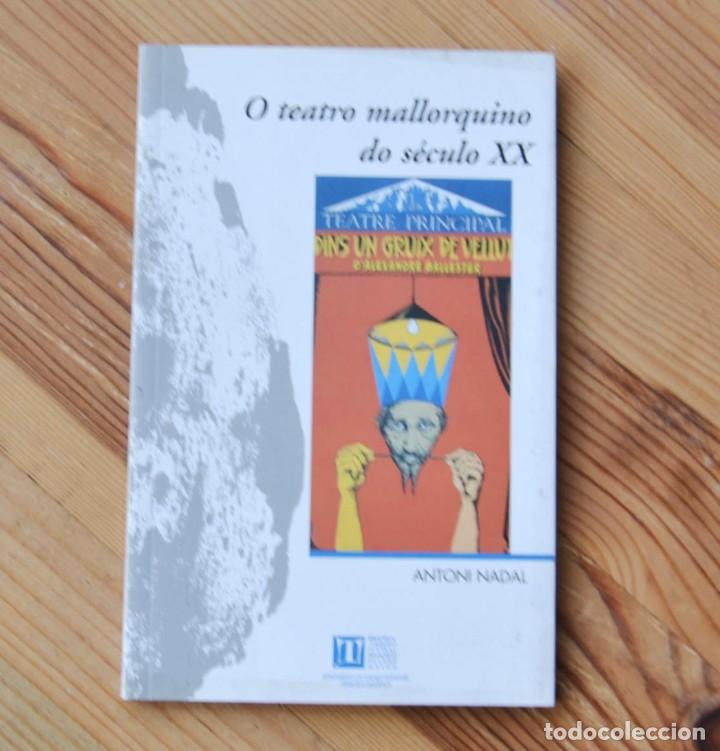 Gebrauchte B&uuml;cher: Antoni Nadal O TEATRO MALLORQUINO DO S&Eacute;CULO XX 2005 Xes&uacute;s GONZ&Aacute;LEZ G&Oacute;MEZ