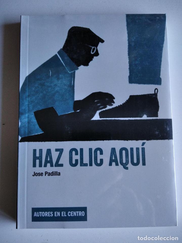 Libros de segunda mano: Haz clic aqu&iacute;. Padilla, Jos&eacute; - Foto 1