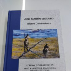Libros de segunda mano: TEATRO COMBATIENTE MARTÍN ELIZONDO, JOSÉ EDIT. SATURRARAN DONOSTI TEATRO SIN FRONTERAS EXILIO VASCO. Lote 316053058