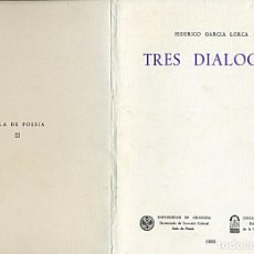Libros de segunda mano: FEDERICO GARCÍA LORCA. TRES DIÁLOGOS (INÉDITOS) - EDICIÓN FACSIMILAR - 1985 - UNIVERSIDAD DE GRANADA