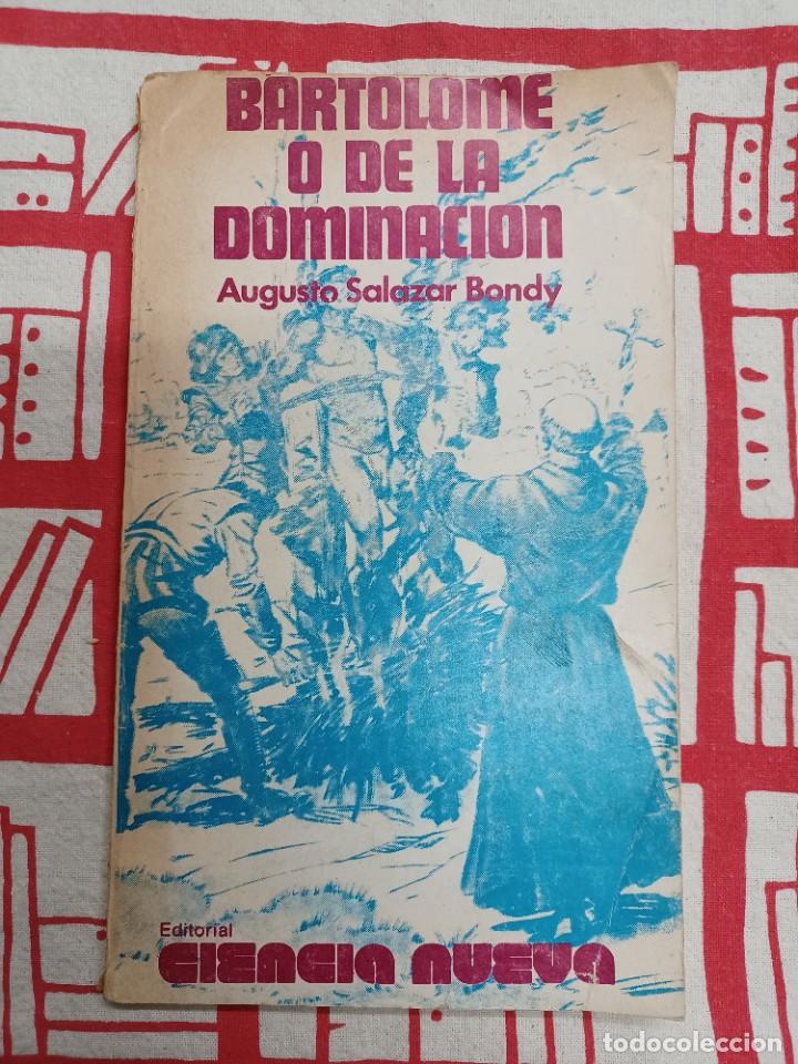 Libri di seconda mano: SALAZAR BONDY, AUGUSTO. BARTOLOME O LA DOMINACION