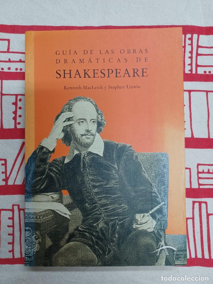Libros de segunda mano: KENNETH MACLEISH Y STEPHEN UNWIN. GU&Iacute;A DE LAS OBRAS DRAM&Aacute;TICAS DE SHAKESPEARE - Foto 1