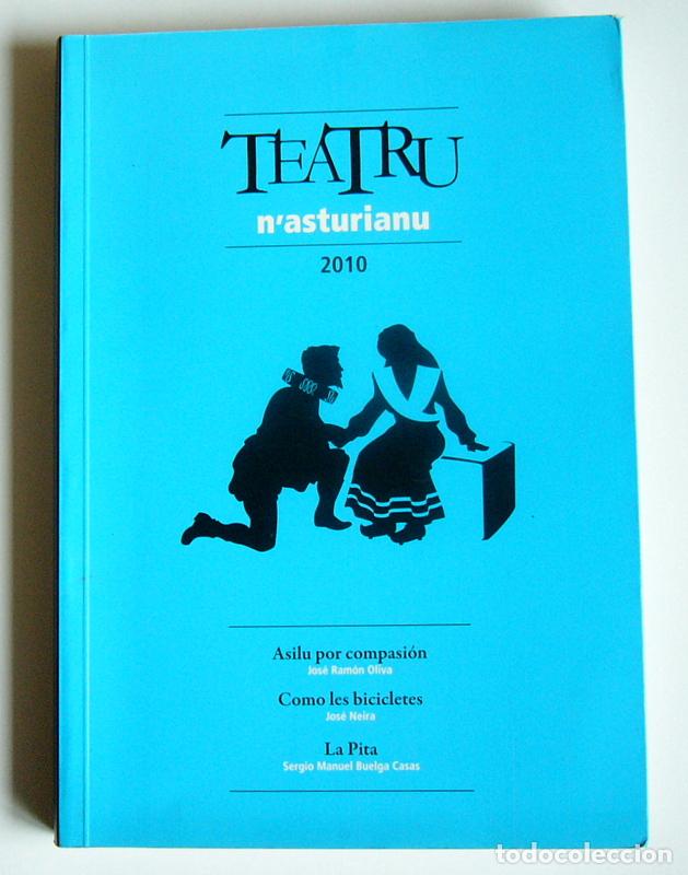 Livres d'occasion: TEATRU N&acute;ASTURIANU. 2010 - ASILU POR COMPASION / COMO LES BICICLETES / LA PITA