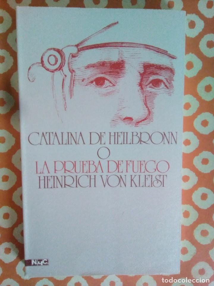 Second hand books: HEINRICH VON KLEIST.- Catalina de Heilbronn o La prueba de fuego (Una gran representaci&oacute;n hist&oacute;rico
