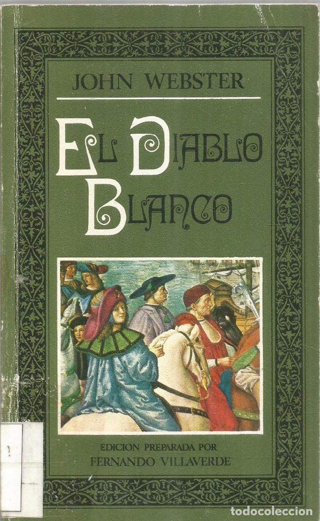 Libros de segunda mano: JOHN WEBSTER. EL DIABLO BLANCO. EDITORA NACIONAL - Foto 1