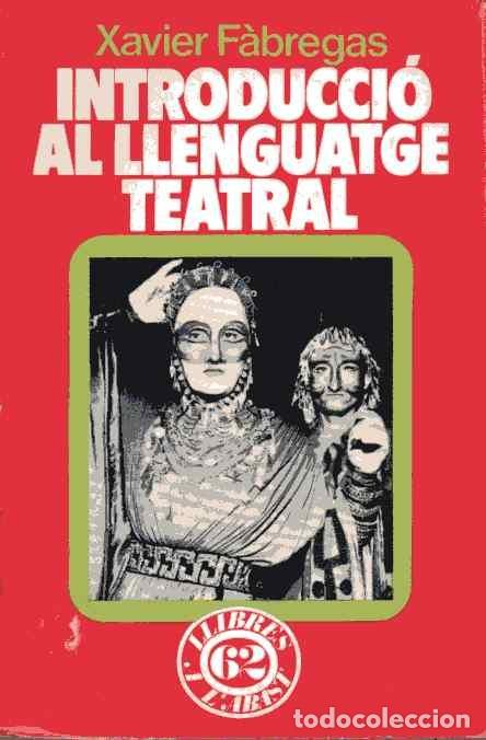 Libros de segunda mano: INTRODUCCI&Oacute; AL LLENGUATGE TEATRAL - XAVIER F&Agrave;BREGAS - Foto 1