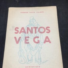 Libros de segunda mano: SANTOS VEGA. PRIMERA EDICIÓN 1952. FERNÁN SILVA VALDÉS, CON DEDICATORIA Y FIRMA AUTÓGRAFA DEL AUTOR.