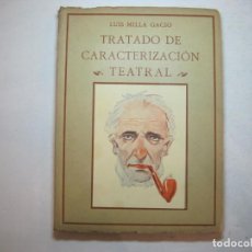 Libros de segunda mano: TRATADO DE CARACTERIZACION TEATRAL-LUIS MILLA GACIA-LIBRO CON DIBUJOS Y FOTOS-VER FOTOS-(K-6638)