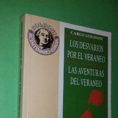 Libros de segunda mano: CARLO GOLDONI: LOS DESVARIOS POR EL VERANEO. LAS AVENTURAS DEL VERANEO. AS DIRECTORES DE ESCENA 1993
