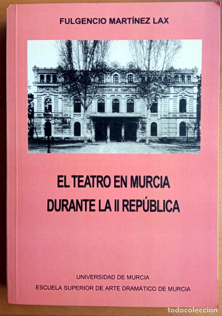 Livres d'occasion: el Teatro en Murcia durante la II Rep&uacute;blica, de Fulgencio Mart&iacute;nez Lax.