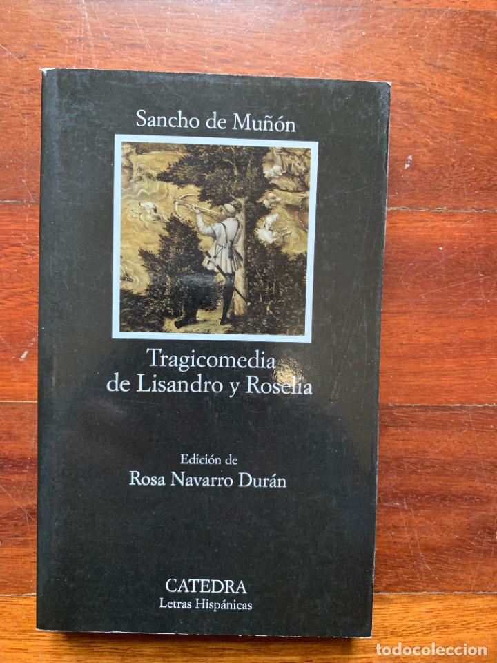 Libros de segunda mano: sancho de mu&ntilde;on tragicomedia de lisandro y roselia catedra n&ordm; 633 2009 1&ordf; edici&oacute;n nuevo