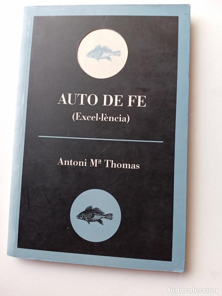 Libros de segunda mano: AUTO DE FE (Excel.l&egrave;ncia). Antoni M&ordf; Thomas. Teatre. Mallorca. - Foto 1