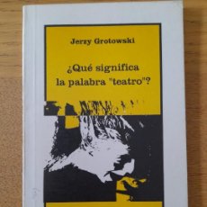 Libros de segunda mano: GROTOWSKI, JERZY, ¿QUE SIGNIFICA LA PALABRA ”TEATRO”? EDITORIAL ALMAGESTO, COL. MINIMA, 1992 RARO. Lote 345633718